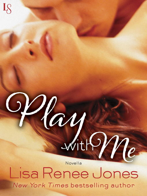 Title details for Play with Me by Lisa Renee Jones - Available